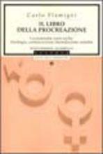 Il libro della procreazione - Carlo Flamigni - Libro Mondadori 2003, Oscar saggi | Libraccio.it