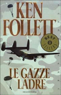 Le gazze ladre - Ken Follett - Libro Mondadori 2003, Oscar bestsellers | Libraccio.it
