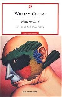 Neuromante - William Gibson - Libro Mondadori 2003, Oscar classici moderni | Libraccio.it