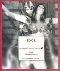 Idol. Storie di sesso hi-tech  - Libro Mondadori 2003, Piccola biblioteca oscar | Libraccio.it