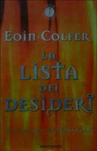 La lista dei desideri - Eoin Colfer - Libro Mondadori 2003, Junior bestseller | Libraccio.it