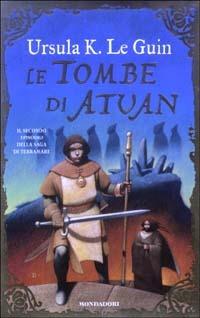 Le tombe di Atuan - Ursula K. Le Guin - Libro Mondadori 2003 | Libraccio.it