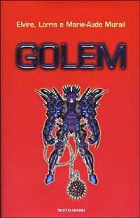 Golem - Elvire Murail, Lorris Murail, Marie-Aude Murail - Libro Mondadori 2003, Contemporanea | Libraccio.it