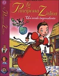 Un' erede imprudente. La principessa Zelina. Vol. 1 - Bruno Muscat - Libro Mondadori 2003 | Libraccio.it