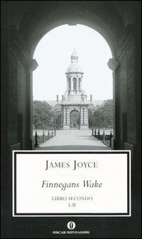 Finnegans Wake. Testo inglese a fronte. Vol. 2: I-II. - James Joyce - Libro Mondadori 2004, Oscar scrittori moderni | Libraccio.it