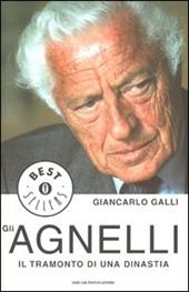 Gli Agnelli. Il tramonto di una dinastia