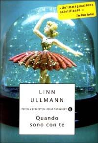Quando sono con te - Linn Ullmann - Libro Mondadori 2003, Piccola biblioteca oscar | Libraccio.it