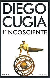 L' incosciente - Diego Cugia - Libro Mondadori 2003, Omnibus italiani | Libraccio.it