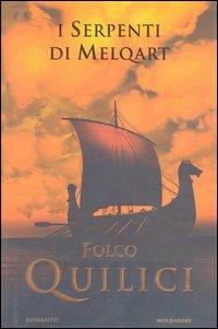 I serpenti di Melqart - Folco Quilici - Libro Mondadori 2003, Omnibus italiani | Libraccio.it