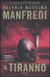 Il tiranno - Valerio Massimo Manfredi - Libro Mondadori 2003, Omnibus | Libraccio.it