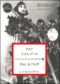 Doc & Fluff - Pat Califia - Libro Mondadori 2004, Piccola biblioteca oscar | Libraccio.it