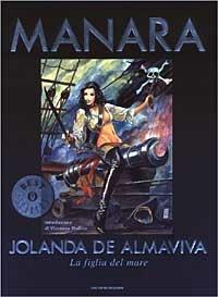 Jolanda de Almaviva. La figlia del mare - Milo Manara - Libro Mondadori 2003, Oscar bestsellers | Libraccio.it
