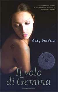 Il volo di Gemma - Katy Gardner - Libro Mondadori 2003, Oscar bestsellers | Libraccio.it