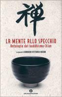 La mente allo specchio. Antologia del buddhismo Ch'an  - Libro Mondadori 2003, Oscar varia | Libraccio.it