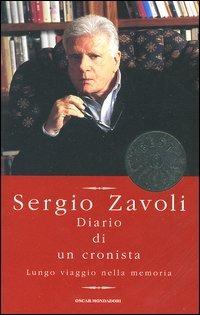 Diario di un cronista. Lungo viaggio nella memoria - Sergio Zavoli - Libro Mondadori 2003, Oscar bestsellers | Libraccio.it