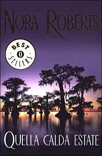 Quella calda estate - Nora Roberts - Libro Mondadori 2003, Oscar bestsellers | Libraccio.it