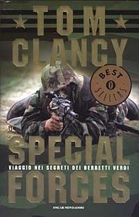 Special Forces. Viaggio nei segreti dei Berretti Verdi - Tom Clancy, John D. Gresham - Libro Mondadori 2003, Oscar bestsellers | Libraccio.it