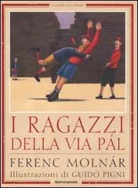 I ragazzi della via Pál - Ferenc Molnár - Libro Mondadori 2003, Classici illustrati | Libraccio.it
