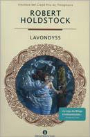 Lavondyss. La saga dei Mitago - Robert Holdstock - Libro Mondadori 2003, Oscar varia | Libraccio.it