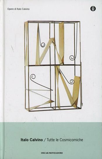 Tutte le cosmicomiche - Italo Calvino - Libro Mondadori 2003, Oscar grandi classici | Libraccio.it