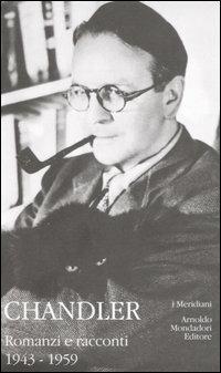 Romanzi e racconti. Vol. 2: 1943-1959. - Raymond Chandler - Libro Mondadori 2006, I Meridiani | Libraccio.it