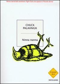 Ninna nanna - Chuck Palahniuk - Libro Mondadori 2003, Strade blu. Fiction | Libraccio.it