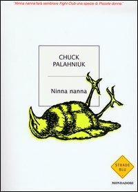 Ninna nanna - Chuck Palahniuk - Libro Mondadori 2003, Strade blu. Fiction | Libraccio.it