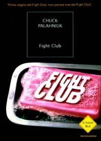 Fight club - Chuck Palahniuk - Libro Mondadori 2003, Strade blu. Fiction | Libraccio.it