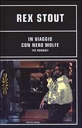 In viaggio con Nero Wolfe. Tre romanzi