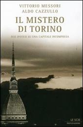 Il mistero di Torino. Due ipotesi su una capitale incompresa