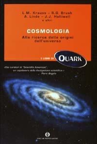 Cosmologia. Alla ricerca delle origini dell'universo  - Libro Mondadori 2003, Oscar Quark | Libraccio.it