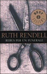 Rebus per un funerale - Ruth Rendell - Libro Mondadori 2003, Oscar bestsellers | Libraccio.it
