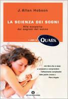 La scienza dei sogni. Alla scoperta dei segreti del sonno - J. Allan Hobson - Libro Mondadori 2003, Oscar Quark | Libraccio.it