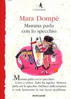 Mamma parla con lo specchio. Ediz. illustrata - Mara Dompè - Libro Mondadori 2003, I Sassolini a colori. Rosso | Libraccio.it