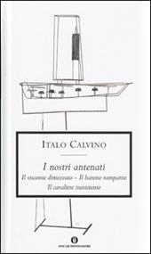 I nostri antenati: Il visconte dimezzato-Il barone rampante-Il cavaliere inesistente