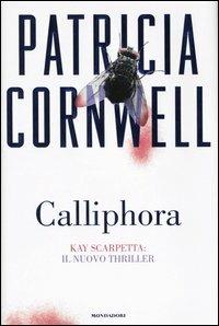 Calliphora - Patricia D. Cornwell - Libro Mondadori 2003, Omnibus | Libraccio.it