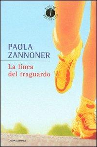 La linea del traguardo - Paola Zannoner - Libro Mondadori 2003, Junior bestseller | Libraccio.it