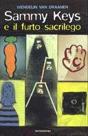 Sammy Keys e il furto sacrilego. Vol. 3 - Wendelin Van Draanen - Libro Mondadori 2003 | Libraccio.it