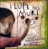 I lupi nei muri. Ediz. illustrata - Neil Gaiman, Dave McKean - Libro Mondadori 2003 | Libraccio.it