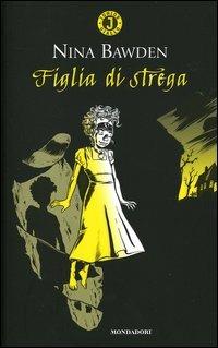 Figlia di strega - Nina Bawden - Libro Mondadori 2004, Junior giallo | Libraccio.it