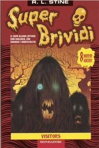 Visitors - Robert L. Stine - Libro Mondadori 2003, Super brividi | Libraccio.it