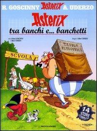 Asterix tra banchi e... banchetti - René Goscinny, Albert Uderzo - Libro Mondadori 2003, Asterix | Libraccio.it
