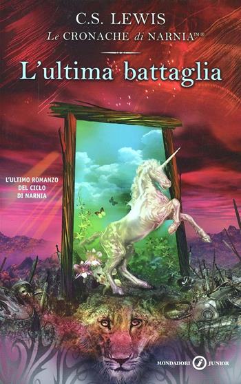 L'ultima battaglia - Clive S. Lewis - Libro Mondadori 2003, Junior Fantasy | Libraccio.it