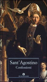 Le confessioni - Agostino (sant') - Libro Mondadori 2003, Oscar grandi classici | Libraccio.it