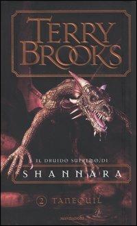 Tanequil. Il druido supremo di Shannara. Vol. 2 - Terry Brooks - Libro Mondadori 2004, Omnibus stranieri | Libraccio.it