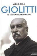 Giolitti. Lo statista della nuova Italia - Aldo A. Mola - Libro Mondadori 2003, Le scie | Libraccio.it