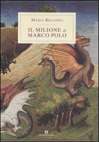 Il Milione di Marco Polo - Maria Bellonci - Libro Mondadori 2003, Oscar varia | Libraccio.it
