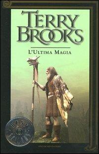 Il viaggio della Jerle Shannara. L'ultima magia - Terry Brooks - Libro Mondadori 2003, Oscar bestsellers | Libraccio.it