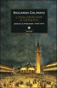 L'inquisizione a Venezia - Riccardo Calimani - Libro Mondadori 2003, Oscar storia | Libraccio.it