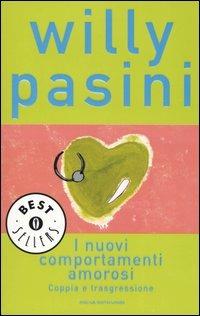 I nuovi comportamenti amorosi. Coppia e trasgressione - Willy Pasini - Libro Mondadori 2003, Oscar bestsellers | Libraccio.it